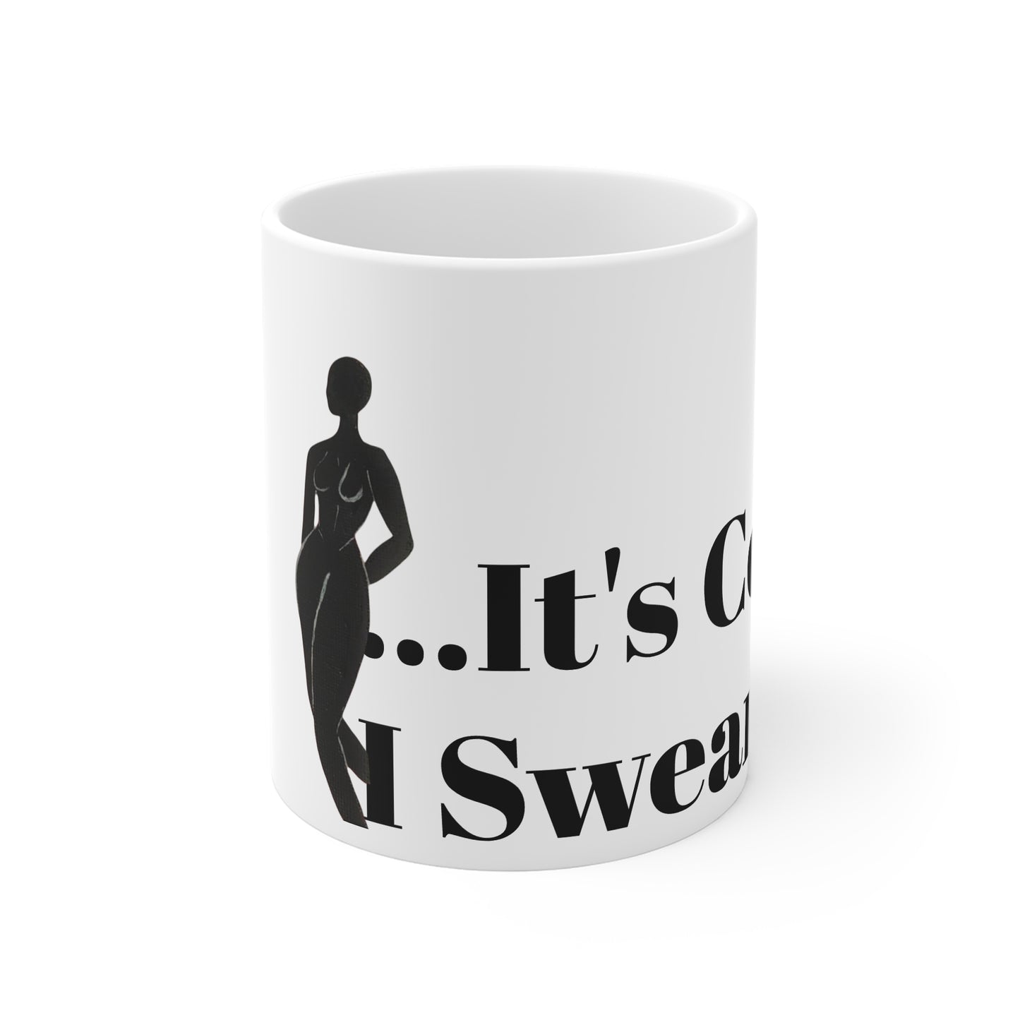 Funny 11oz White Mug - "...It's Coffee, I Swear" Coffee Cup for Humor Lovers