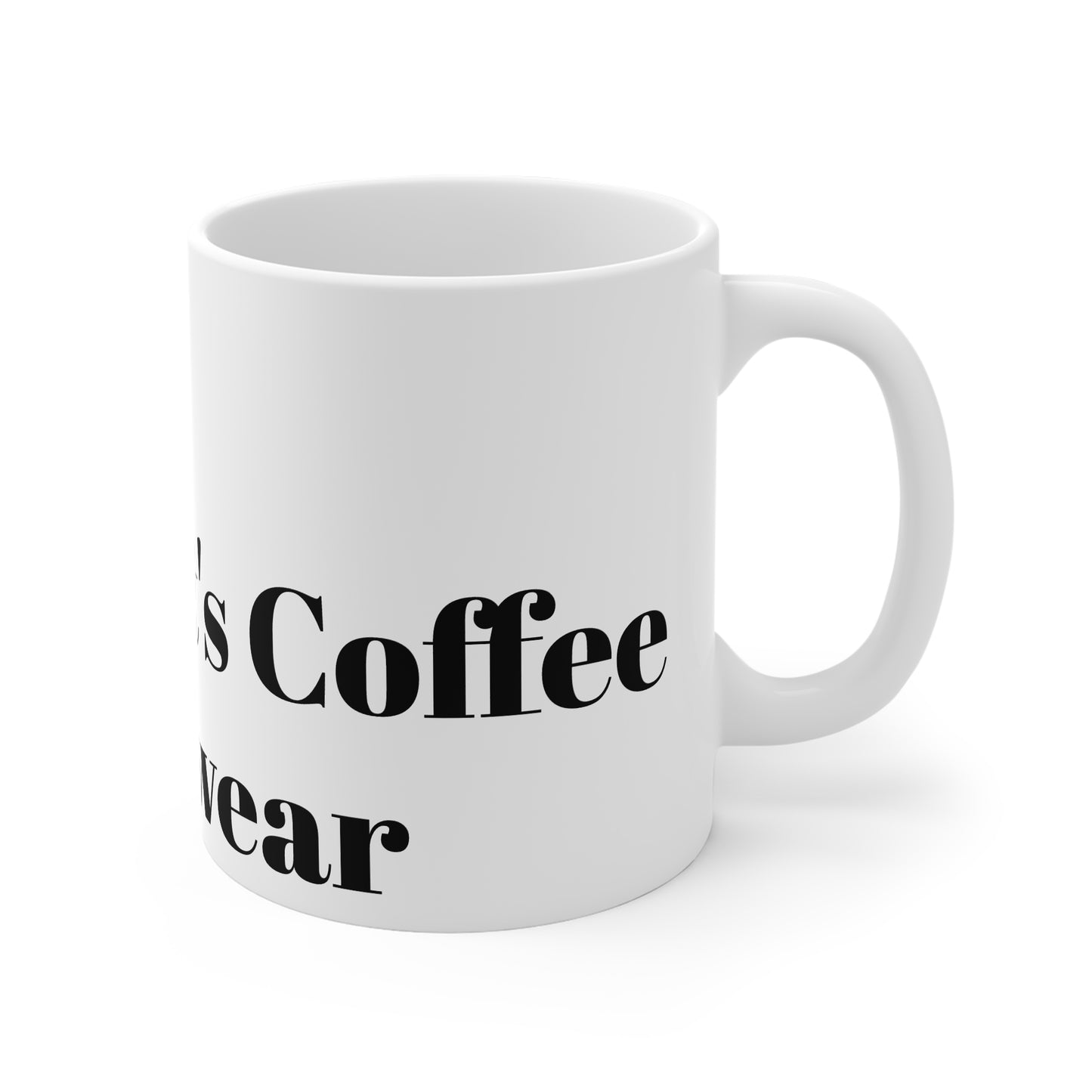 Funny 11oz White Mug - "...It's Coffee, I Swear" Coffee Cup for Humor Lovers