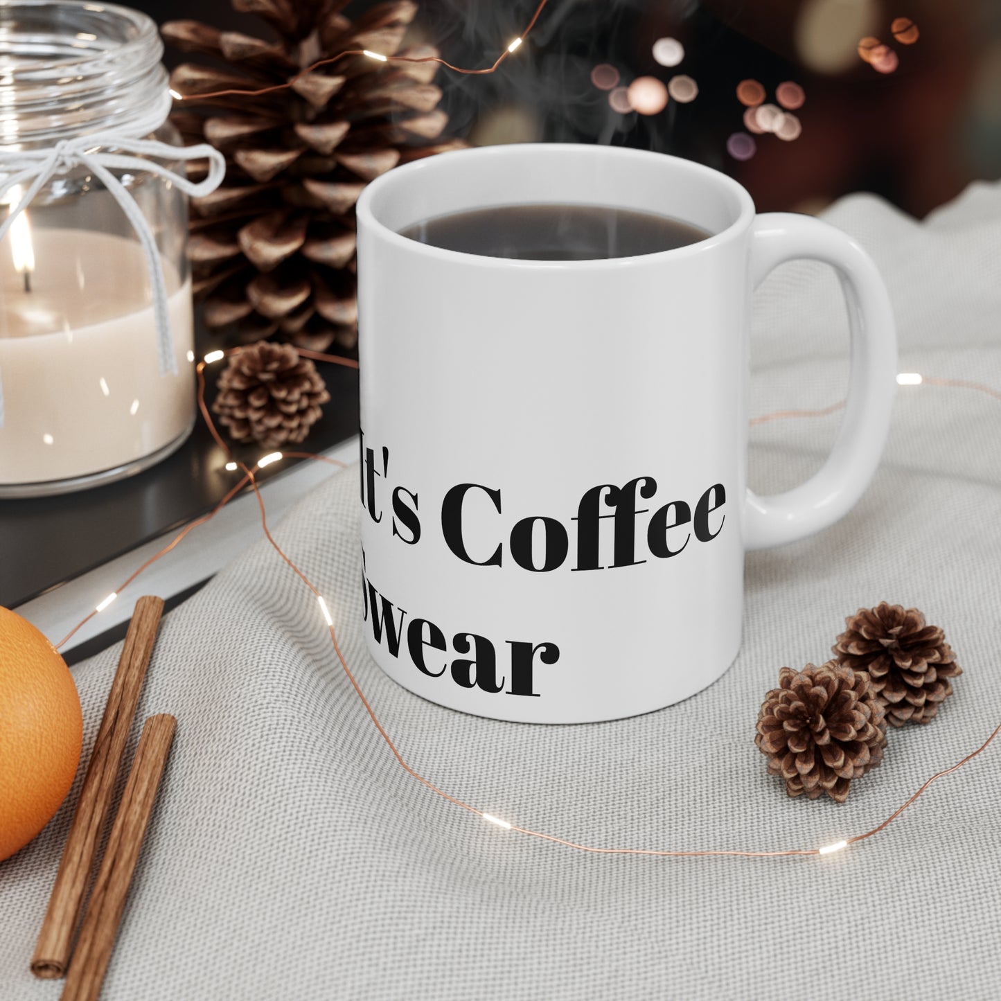 Funny 11oz White Mug - "...It's Coffee, I Swear" Coffee Cup for Humor Lovers